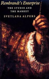 Rembrandt's Enterprise (University Of Chicago Press 1995)