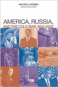 America, Russia, and the Cold War, 1945-2002 (McGraw-Hill Higher Education 2003)