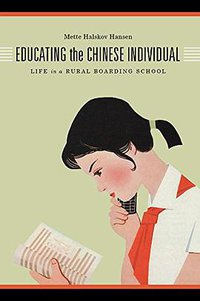 Educating the Chinese Individual (University of Washington Press 2016)