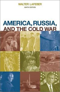 America, Russia, and the Cold War, 1945 - 2000 (McGraw-Hill Humanities/Social Sciences/Langua 2001)
