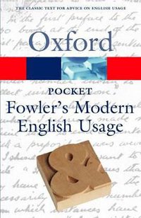 Pocket Fowler's Modern English Usage (Oxford University Press 2006)