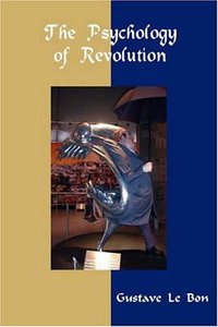 The Psychology of Revolution (Tutis Digital Publishing 2007)