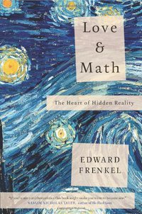 Love and Math (Basic Books 2013)