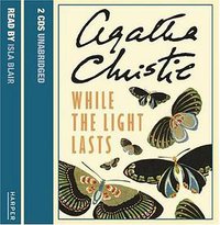 While the Light Lasts (HarperCollins Publishers Ltd 2006)