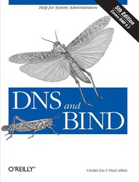DNS and BIND, Fifth Edition (Oreilly & Associates Inc 2006)