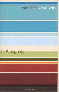 In Patagonia (Vintage Classics 1998)