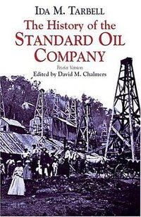 The History of the Standard Oil Company (Dover Publications 2003)