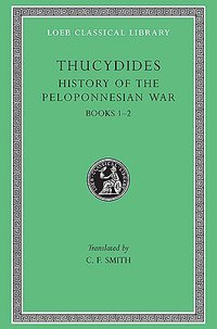 History of the Peloponnesian War: Bk. 1-2 (Harvard University Press 1919)