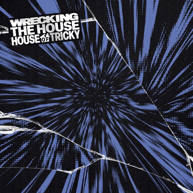 HOUSE OF TRICKY : WRECKING THE HOUSE - EP
