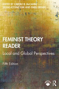 Feminist Theory Reader: Local and Global Perspectives (Routledge 2020)