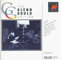 Glenn Gould Edition - Bach: French Suites, Overture