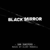 Black Mirror: San Junipero (Original Score)