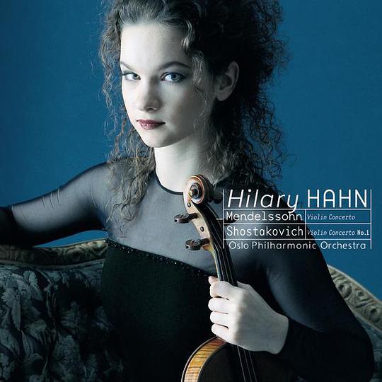 Hilary Hahn:Mendelssohn Violin Concerto, Shostakovich Violin Concerto No.1