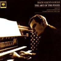 Bach / Glenn Gould: The Art of the Fugue