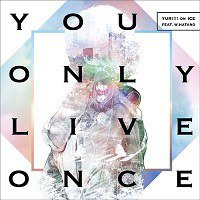 You Only Live Once