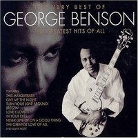 Very Best of George Benson: The Greatest Hits of All