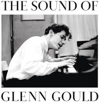 The Sound of Glenn Gould