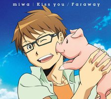 Kiss you/Faraway(期間生産限定アニメ盤)