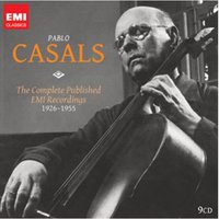 Pablo Casals  The Complete Published EMI Recordings 1926-1955