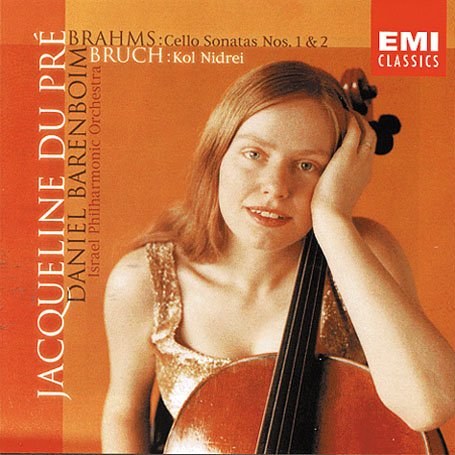 Brahms: Cello Sonatas; Bruch: Kol Nidrei; Jacqueline Du Pre