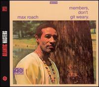 Members, Don't Git Weary