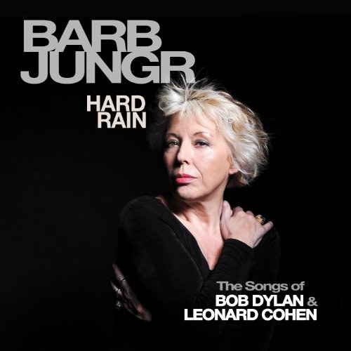 Hard Rain - The Songs of Bob Dylan & Leonard Cohen