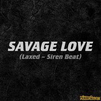 Savage Love (Laxed - Siren Beat)