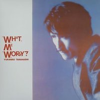 What, Me Worry?