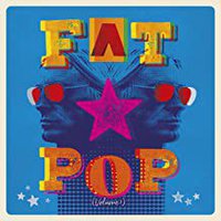 Fat Pop [Volume 1]