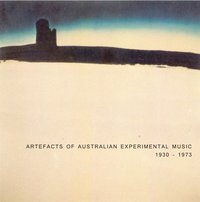 Artefacts of Australian Experimental Music 1930-1973