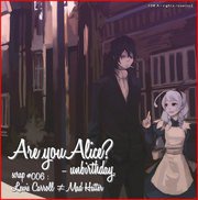 Are you Alice? - unbirthday scrap #006：Lewis Carroll≠Mad Hatter