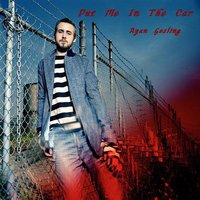 Put Me In The Car