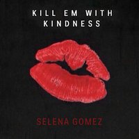 Kill Em With Kindness