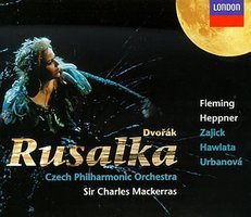 Dvorák - Rusalka / Fleming · Heppner · Zajick · Hawlata · Urbanová · Czech Phil · Sir Charles Mackerras