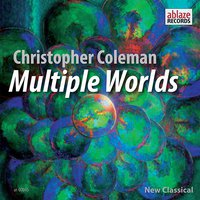 Christopher COLEMAN: among the empty places / Caves of Dunhuang / More Moro Lasso Loops (Multiple Worlds)