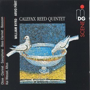 Calefax Reed Quintet Plays William Byrd & Arvo Pärt