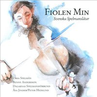 Fiolen Min: Svenska Spelmanslatar