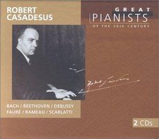 Great Pianists of the 20th Century - Robert Casadesus
