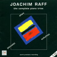 Raff: Complete Piano Trios
