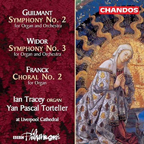 Félix Guilmand: Symphony No. 2; Charles-Marie Widor: Symphony No. 3; César Franck: Choral No. 2