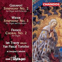 Félix Guilmand: Symphony No. 2; Charles-Marie Widor: Symphony No. 3; César Franck: Choral No. 2