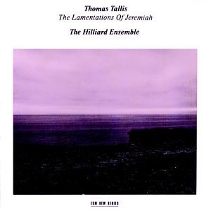 Tallis, Lamentations of Jeremiah / Hilliard Ensemble