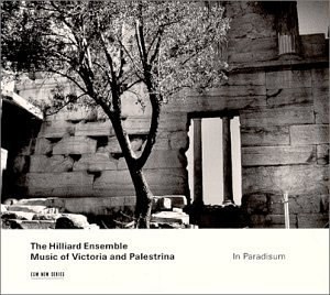 In Paradisum: Music of Victoria and Palestrina