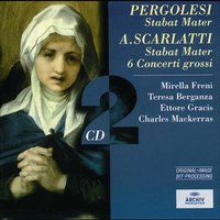 Pergolesi: Stabat Mater / Scarlatti: Stabat Mater; 6 Concerti grossi