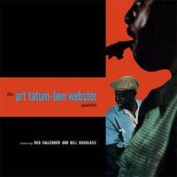 Art Tatum-Ben Webster Quartet