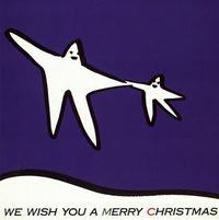 We Wish You A Merry Christmas