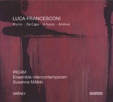 Luca Francesconi: Etymo; Da Capo; A fuoco; Animus