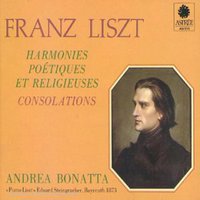 Liszt - Harmonies Poétiques et Religieuses & Consolations