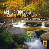 Arthur Foote: Complete Piano Music