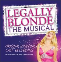 Legally Blonde (2010 Original London Cast)